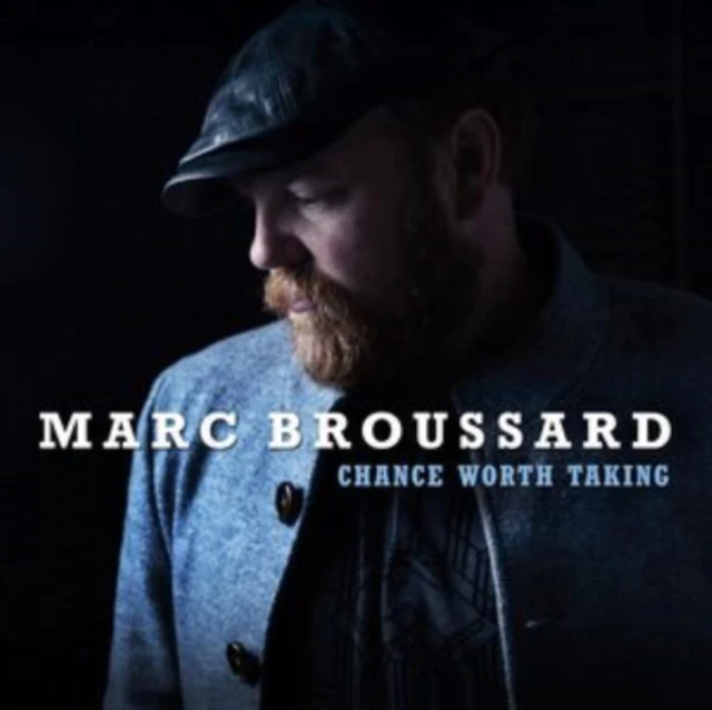 BROUSSARD,MARC - CHANCE WORTH TAKING (Music CD)