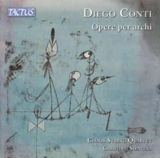 CHAOS STRING QUARTET & CHRISTOPH SLENCZKA - DIEGO CONTI: STRING WORKS (Music CD)