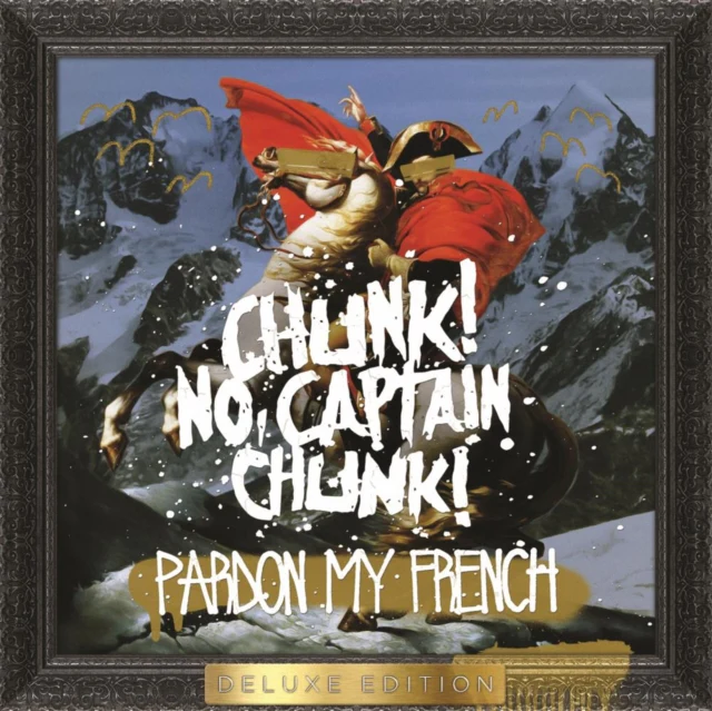 CHUNK! NO, CAPTAIN CHUNK! - PARDON MY FRENCH (10TH ANNIVERSARY/DELUXE EDITION/METALLIC GOLD V (Vinyl LP)
