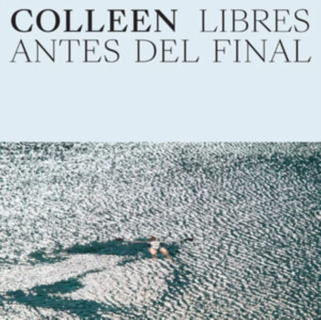 COLLEEN - LIBRES ANTES DEL FINAL (Music CD)