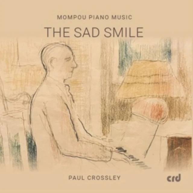 CROSSLEY,PAULA - MOMPOU PNO MUSIC - SAD SMILE (Music CD)