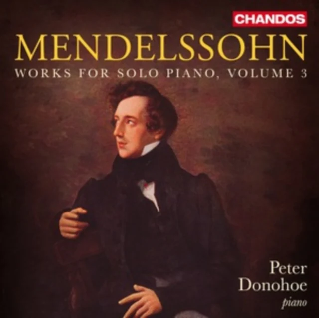 DONOHOE,PETER - FELIX MENDELSSOHN: WORKS FOR SOLO PIANO & VOL. 3 (Music CD)