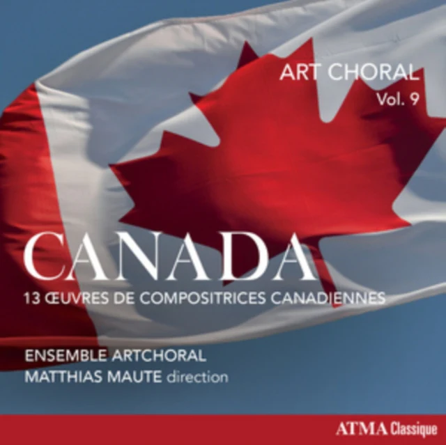 ENSEMBLE ARTCHORAL & MAUTE - ART CHORAL/VOL. 9: CANADA - 13 WORKS BY CANADIAN WOMEN COMPOSERS (Music CD)