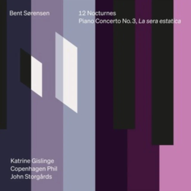 GISLINGE,KATRINE - BENT SORENSEN: 12 NOCTURNES & PNO CON NO. 3 LA (Music CD)