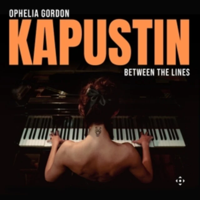 GORDON,OPHELIA - KAPUSTIN: BETWEEN THE LINES (Music CD)