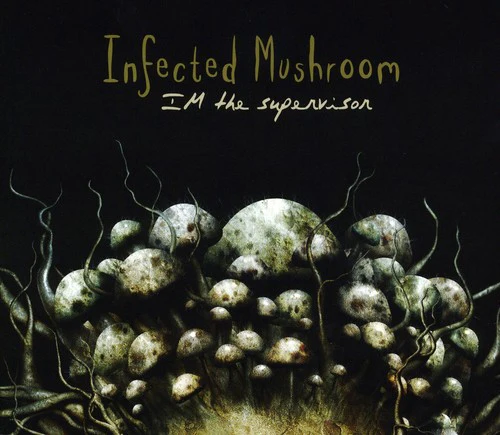 Infected Mushroom - I'm The Supervisor (Music CD)