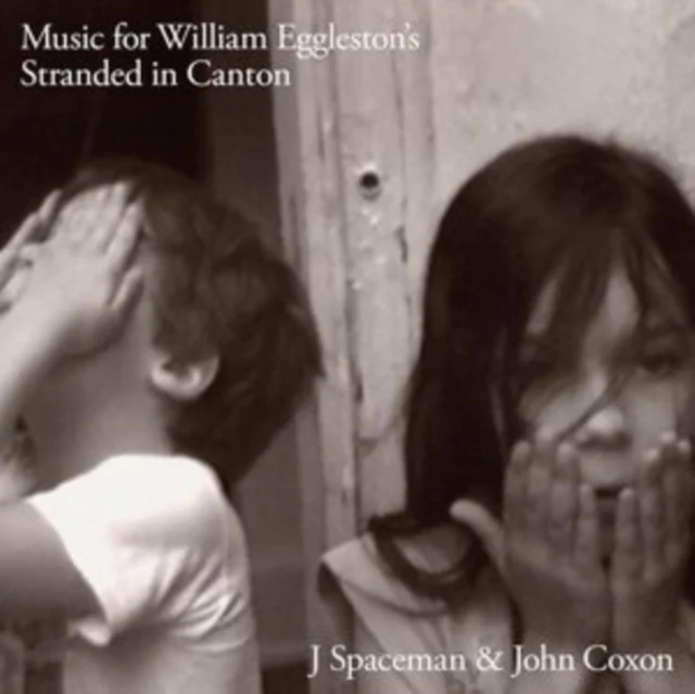 J SPACEMAN & JOHN COXON - MUSIC FOR WILLIAM EGGLESTON'S STRANDED IN CANTON (Music CD)
