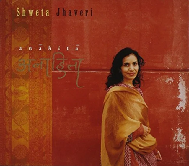 JHAVERI,SHWETA - ANAHITA (Music CD)