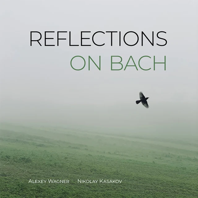 KASAKOV,NIKOLAY & ALEX WAGNER - REFLECTIONS ON BACH (Vinyl LP)