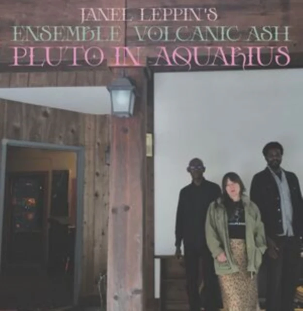 LEPPIN,JANEL - ENSEMBLE VOLCANIC ASH : PLUTO IN AQUARIUS (Music CD)