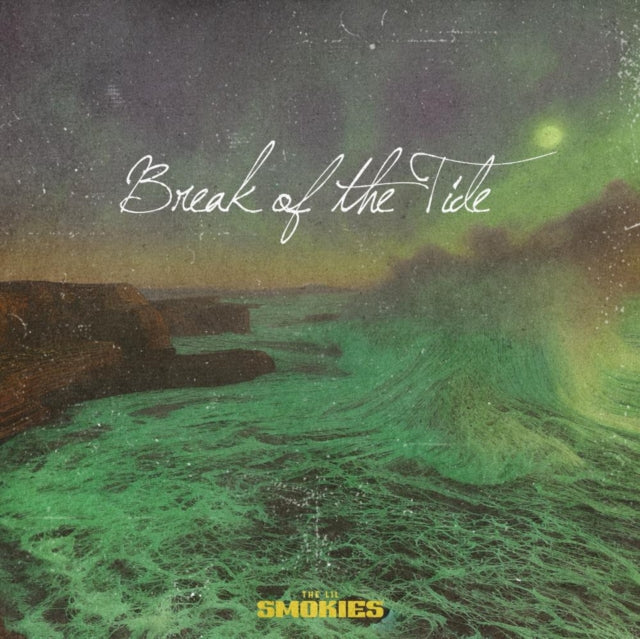 LIL SMOKIES - BREAK OF THE TIDE (Vinyl LP)