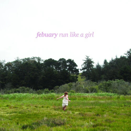 Febuary - Run Like a Girl (10" Vinyl LP)