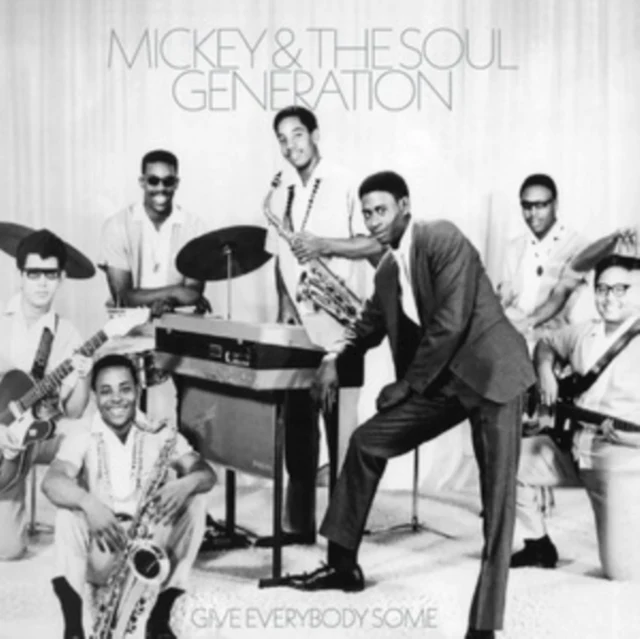MICKEY & THE SOUL GENERATION - GIVE EVERYBODY SOME (Vinyl LP)