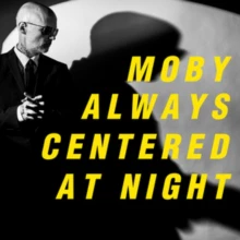 Moby - ALWAYS CENTERED AT NIGHT (Music CD)