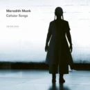 MONK,MEREDITH - CELLULAR SONGS (Music CD)