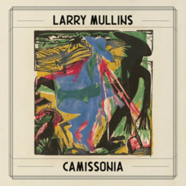 MULLENS,LARRY - CAMISSONIA (Vinyl LP)