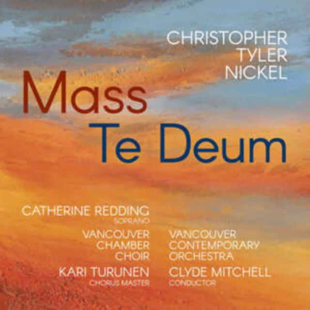 NICKEL,CHRISTOPHER TYLER - NICKEL: MASS, TE DEUM (Music CD)