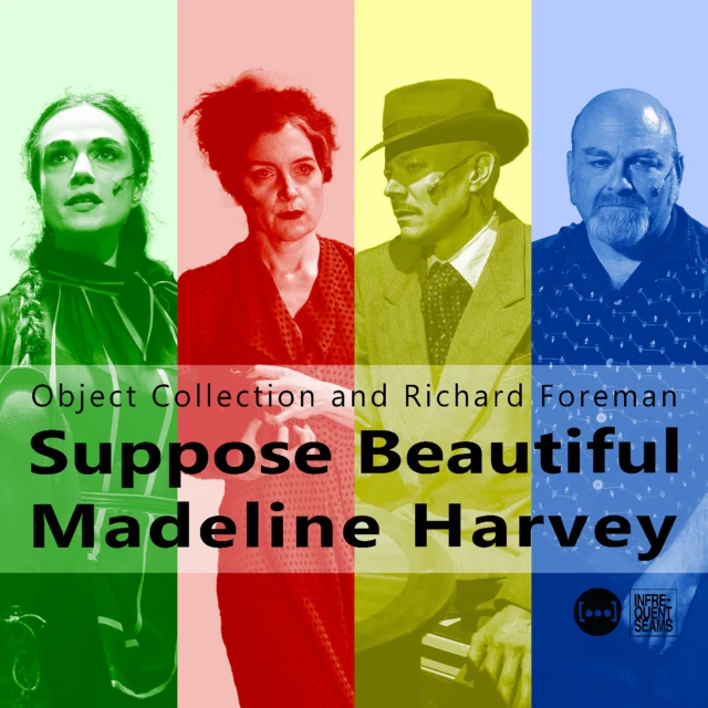 OBJECT COLLECTION & RICHARD FOREMAN - SUPPOSE BEAUTIFUL MADELINE HARVEY (Music CD)