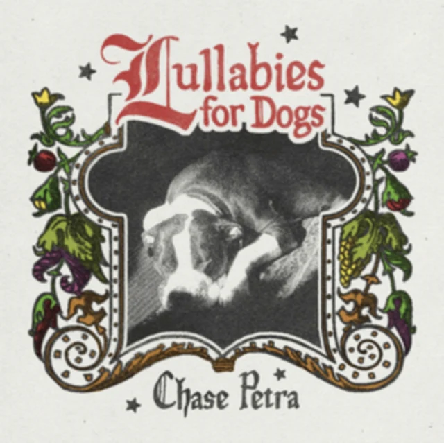 PETRA,CHASE - LULLABIES FOR DOGS (Vinyl LP)