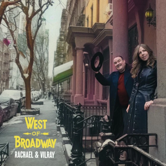 RACHAEL & VILRAY - WEST OF BROADWAY