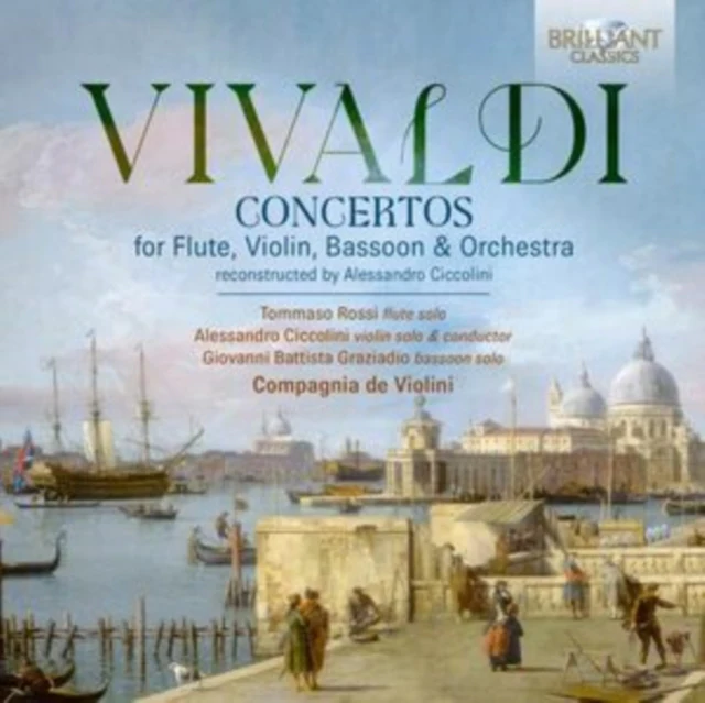 ROSSI,TOMMASO & ALESSANDRO CICCOLINI & GIOVANNI BATTISTA GRAZIADIO & COMPAGNIA DE VIOLINI - VIVALDI CONCERTOS FOR FLUTE/VIOLIN/BASSOON & ORCHESTRA (Music CD)