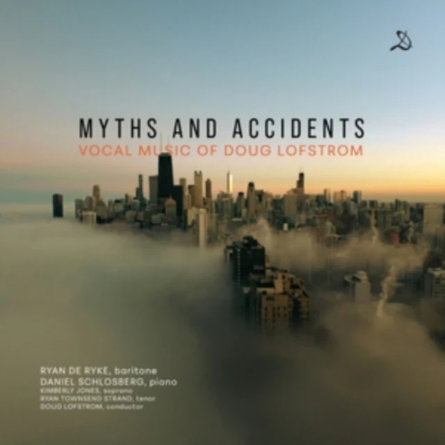 RYKE,RYAN DE - MYTHS & ACCIDENTS - VOCAL MUSIC OF DOUG LOFSTROM (Music CD)