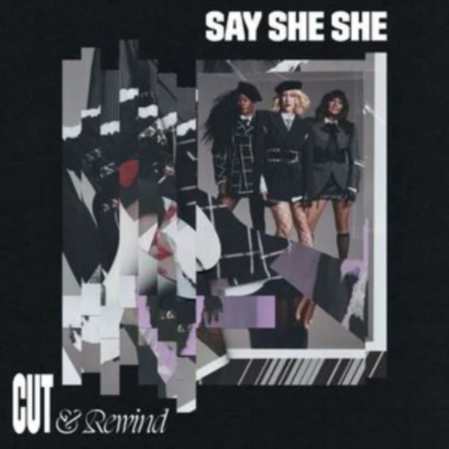 SAY SHE SHE - CUT & REWIND (Vinyl LP)