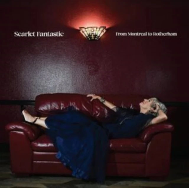 SCARLET FANTASTIC - FROM MONTREAL TO ROTHERHAM (Vinyl LP)