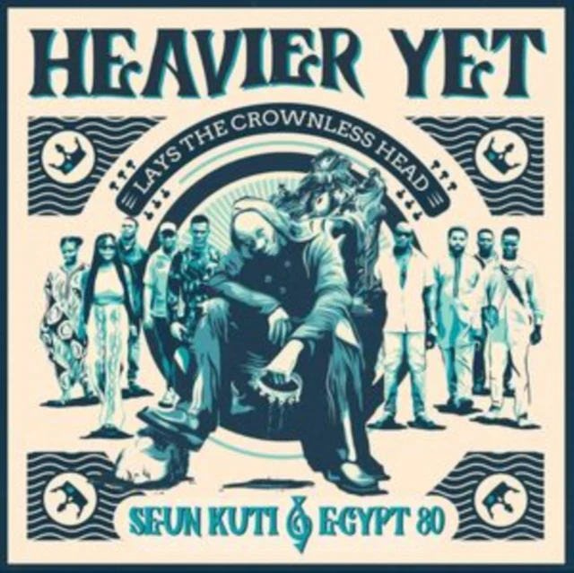 SEUN KUTI & EGYPT 80 - HEAVIER YET (LAYS THE CROWNLESS HEAD) (Music CD)