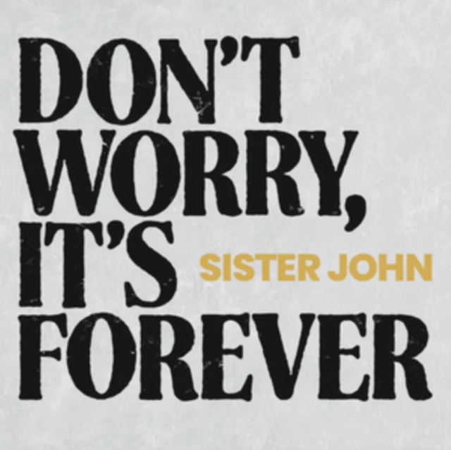 SISTER JOHN - DON'T WORRY, IT'S FOREVER (POLAR WHITE VINYL) (Vinyl LP)