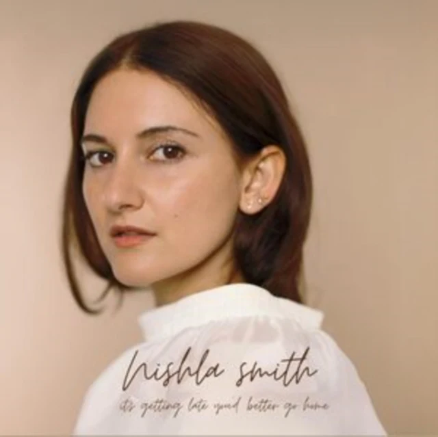 SMITH,NISHLA - IT'S GETTING LATE YOU'D BETTER GO HOME (Vinyl LP)