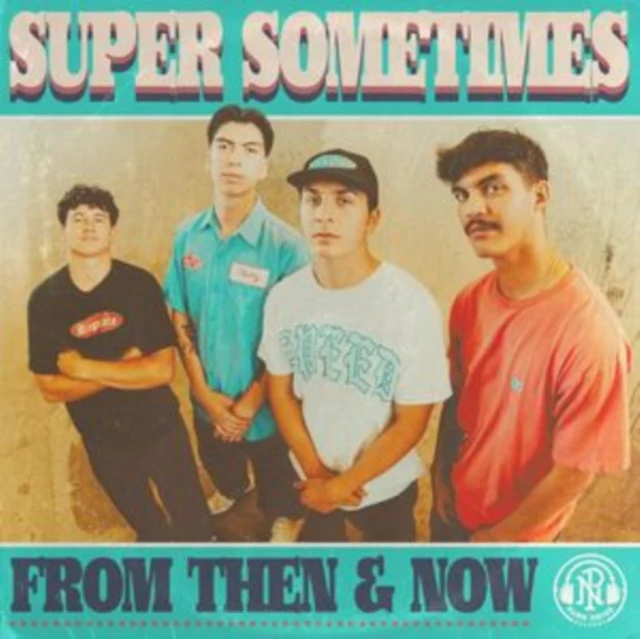 SUPER SOMETIMES - FROM THEN & NOW (RAINBOW SPLATTER VINYL) (Vinyl LP)