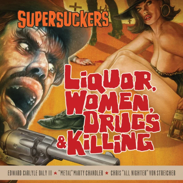 SUPERSUCKERS - LIQUOR, WOMEN, DRUGS & KILLING (Vinyl LP)