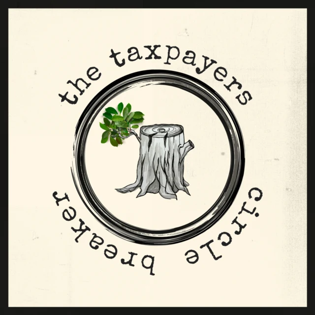 TAXPAYERS - CIRCLE BREAKER (Vinyl LP)