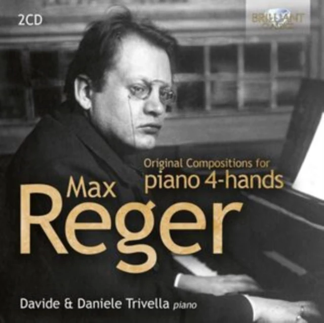 TRIVELLA,DAVIDE & DANIELE TRIVELLA - REGER: ORIGINAL COMPOSITIONS FOR PIANO 4-HANDS (Music CD)