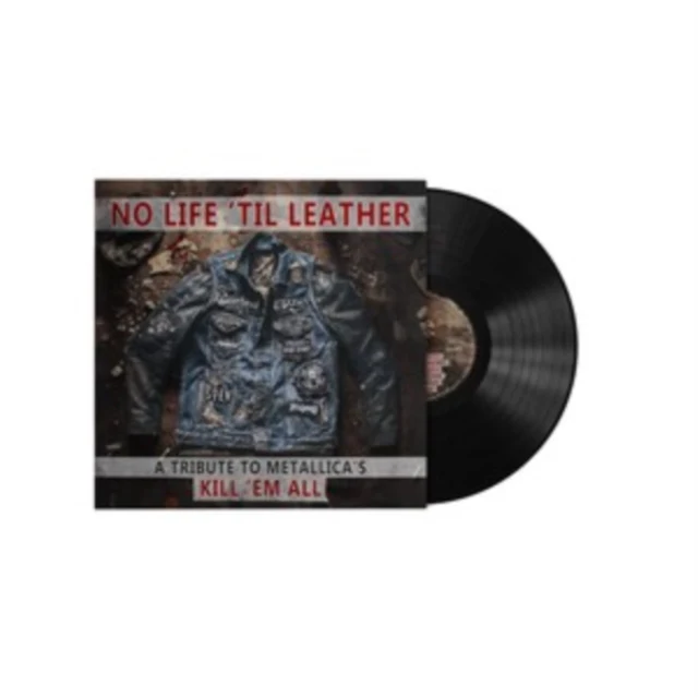 VARIOUS ARTISTS - NO LIFE 'TIL LEATHER - A TRIBUTE TO METALLICA'S KILL 'EM ALL (Vinyl LP)