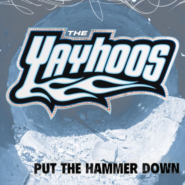 YAYHOOS - PUT THE HAMMER DOWN (Vinyl LP)