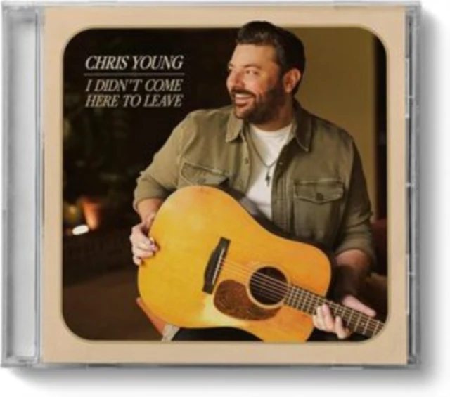 YOUNG,CHRIS - I DIDN’T COME HERE TO LEAVE (Music CD)