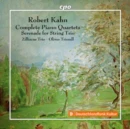 ZILLIACUS TRIO / OLIVER TRIENDL - ROBERT KAHN: COMPLETE PIANO QUARTETS / SERENADE FOR STRING TRIO (Music CD)